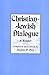 Christian-Jewish Dialogue: A Reader