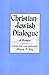 Christian-Jewish Dialogue: A Reader