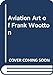 Aviation Art of Frank Wootton
