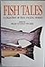 Fish Tales: A Collection of True Angling Stories