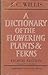 A Dictionary of the Flowering Plants and Ferns