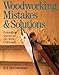 WOODWORKING MISTAKES & SOLUTIONS