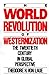World Revolution of Westernization: The Twentieth Century in Global Perspective