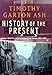 History of the Present: Essays, Sketches and Despatches from Europe in the 1990s