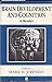 Brain Development and Cognition: A Reader