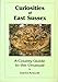 Curiosities of East Sussex: A County Guide to the Unusual