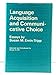 Language Acquisition and Communicative Choice (Language Science and National Development)