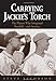 Carrying Jackie's Torch : The Players Who Integrated Baseball - and America