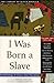 I Was Born a Slave: An Anthology of Classic Slave Narratives: 1849-91 v. 2