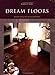 Dream Floors : Hundreds of Design Ideas for Every Kind of Floor
