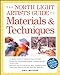 The North Light Artist's Guide to Materials and Techniques