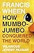 How Mumbo-Jumbo Conquered the World: A Short History of Modern Delusions