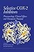 Selective Cox-2 Inhibitors Pharmacology, Clinical Effects & Therapeutic Potential: Pharmacology, Clinical Effects, and Therapeutic Potential Proceedings of a Conference Held on March 20-21, 1997, in Cannes, France