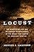 Locust: The Devastating Rise and Mysterious Disappearance of the Insect That Shaped the American Frontier