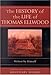 The History of the Life of Thomas Ellwood : Written by Himself