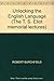 Unlocking the English Language (The T. S. Eliot memorial lectures)