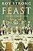 Feast: A History of Grand Eating