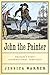 John the Painter:The First Modern Terrorist