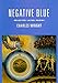 Negative Blue: Selected Later Poems