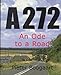 A272: An Ode to a Road