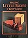 Making Little Boxes from Wood