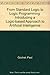 From Standard Logic to Logic Programming: Introducing a Logic-based Approach to Artificial Intelligence