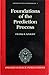 Foundations of the Prediction Process (Oxford Studies in Probability)