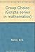 Group Choice (Scripta series in mathematics)