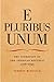E Pluribus Unum: Formation of the American Republic, 1776-90