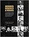 Heroes, Rascals and Rogues: A Compendium of Notable Historical Characters, Who Have Made Their Names by Foul Means or Fair