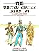 The United States Infantry: An Illustrated History, 1775-1918