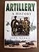 Artillery: An Illustrated History