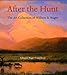 After the Hunt : The Art Collection of William B. Ruger