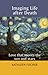 Imaging Life After Death - Love that moves the sun and stars