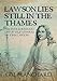 Lawson Lies Still in the Thames: The Extraordinary Life of Vice-Admiral Sir John Lawson