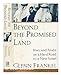 Beyond the Promised Land: Jews and Arabs on a Hard Road to a New Israel