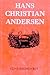 Hans Christian Andersen: The Story of His Life and Work, 1805-75