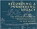 Recording a Vanishing Legacy: The Historic American Building Survey in New Mexico, 1933-Today