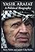 Yasir Arafat a Political Biography
