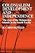 Colonialism Development and Independence: The Case of the Melanesian Islands in the South Pacific