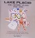 Lake Placid, the Olympic Years, 1932-1980: A Portrait of America's Premier Winter Resort