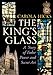 The King's Glass: A Story of Tudor Power and Secret Art