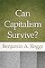 Can Capitalism Survive?