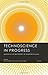 Technoscience in Progress: Managing the Uncertainty of Nanotechnology