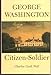 George Washington: Citizen Soldier