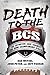 Death to the BCS: The Definitive Case Against the Bowl Championship Series