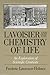 Lavoisier and the Chemistry of Life: An Exploration of Scientific Creativity (History of Science and Medicine)