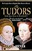 The Tudors Lady Jane Grey to Elizabeth I: The Complete Story of England's Most Notorious Dynasty