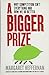 A Bigger Prize: When No One Wins Unless Everyone Wins
