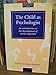 The Child as Psychologist: Introduction to the Development of Social Cognition (Developing Body & Mind S.)